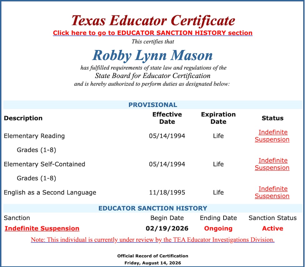 Robby Lynn Mason's teacher certificate is indefinitely suspended and under investigation by...